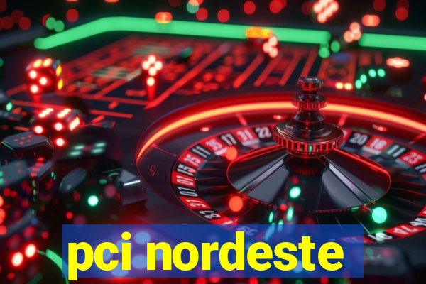 pci nordeste